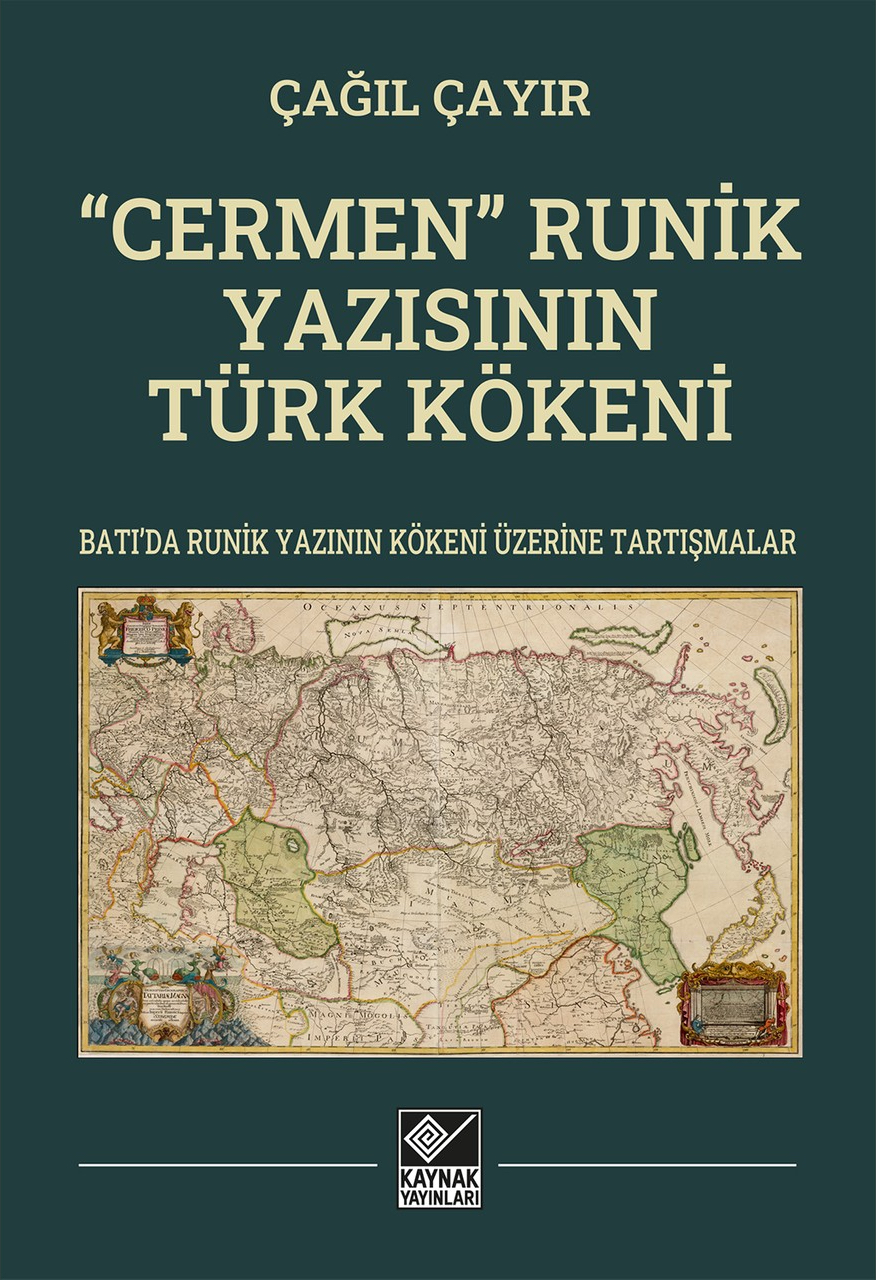 “Cermen” Runik Yazısının Türk Kökeni. Batı’da Runik Yazının Kökeni Üzerine Tartışmalar