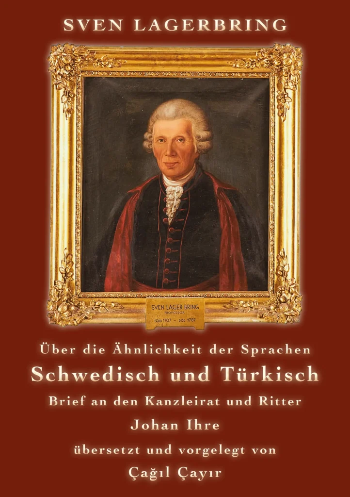Sven Lagerbring: Über die Ähnlichkeit der Sprachen Schwedisch und Türkisch. Brief an den Kanzleirat und Ritter Herrn Johan Ihre